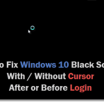 Windows 10 Black Screen With Cursor or No Cursor After Login