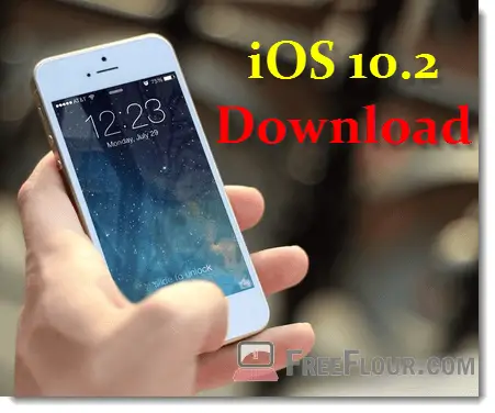 ios 10.2 download iPhone 7 7s Plus 6 6s SE